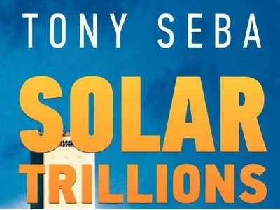 「ソーラー 無限のチャンス！（Solar Trillions）」Tony Seba著
